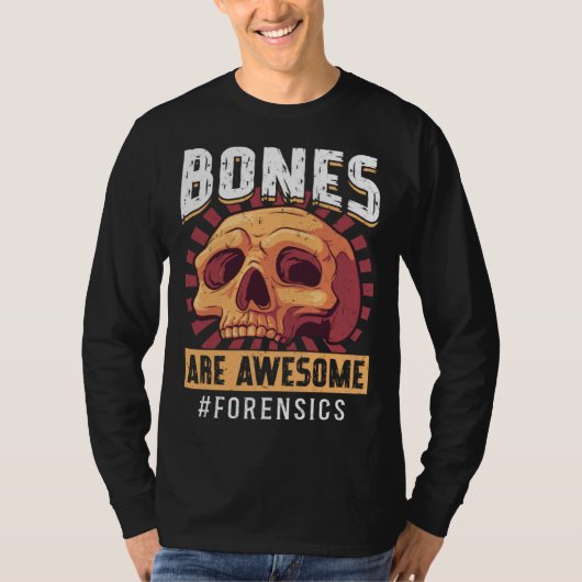 T-shirt Bones Are Awesome Forensic Scientist (Devant)