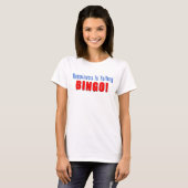 T-shirt Bonheur hurlant le bingo-test (Devant entier)