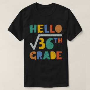T-shirt Bonjour 6e année Funny Carré racine de 36 Maths
