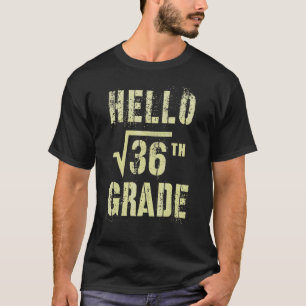 T-shirt Bonjour 6e année Racine carrée de 36 Math Stud Squ