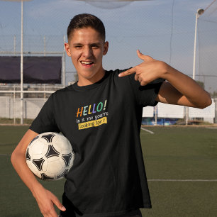 T-shirt Bonjour ! Est-ce moi que vous cherchez ?