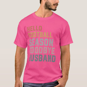 T-shirt Bonjour Football Saison Goodbye Husband Femme de l