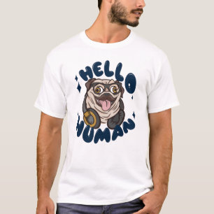 T-shirt Bonjour humain Chien mignon