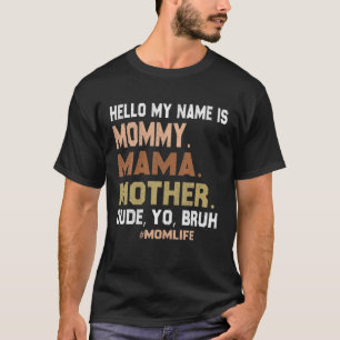 T-shirt Bonjour Je M'Appelle Maman Maman Mère Mec Yo Bruh