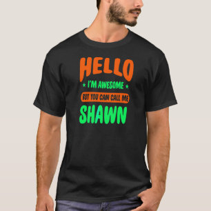 T-shirt Bonjour Je suis génial Appelez-moi Shawn Nom Perso