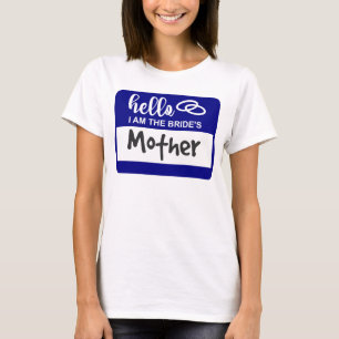 T-shirt Bonjour Je suis la mère de la mariée Mariage Nom B