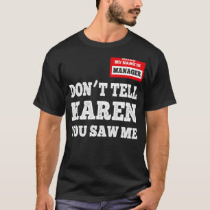 T-shirt Bonjour Je suis le directeur ne dit pas à Karen qu