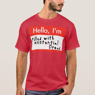 T-shirt Bonjour Je Suis Rempli De Peur Existentielle