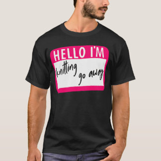 T-shirt Bonjour JE Tricote Allez-Vous En Aller