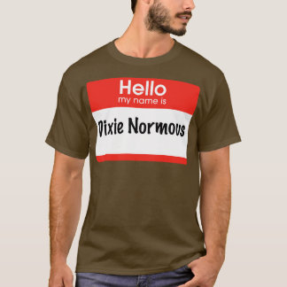 T-shirt Bonjour mon nom est Dixie Normous