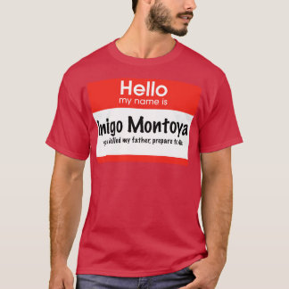 T-shirt Bonjour mon nom est Inigo Montoya vous avez tué mo