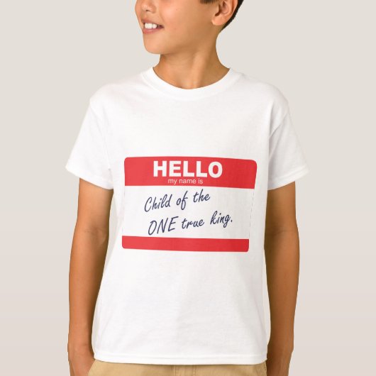T-shirt bonjour mon nom est l'enfant d'un vrai roi (Devant)