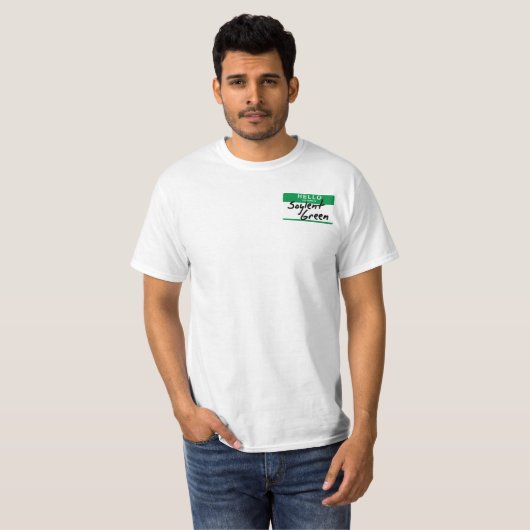 T-shirt Bonjour, mon nom est Soylent vert (la version (Devant entier)