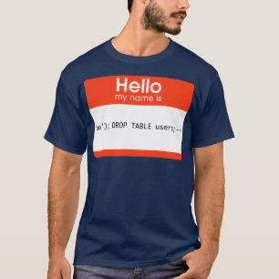 T-shirt Bonjour Mon Nom Est SQL Injection