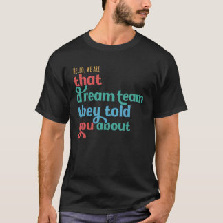 T-shirt Bonjour Nous sommes Cette Équipe de Rêve Dont On V
