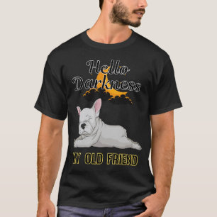 T-shirt Bonjour obscurité mon vieil ami Boston Terrier 04