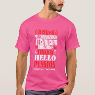 T-shirt Bonjour Pension Retraité Technicien en télécommuni