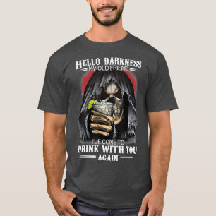 T-shirt Bonjour Ténèbres Mon Vieux Ami Je Viens Boire