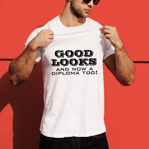 T-shirt Bonne apparence et diplôme Trop drôle Graduation