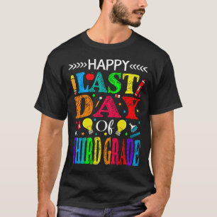 T-shirt Bonne Dernière Journée De Troisième Année Enseigna