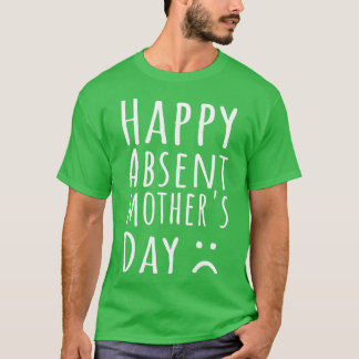T-shirt Bonne Fête des mères absentes