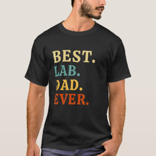 T-shirt Bonne Fête des pères Meilleur Lab Papa Jamais Labr