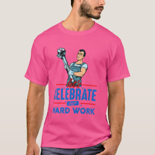 T-shirt Bonne fête du Travail Célébrons notre travail acha