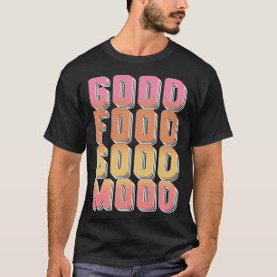 T-shirt Bonne humeur alimentaire Cuisine gourmande