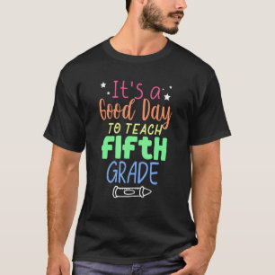 T-shirt Bonne journée pour enseigner 5e année
