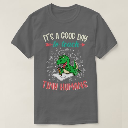 T-shirt Bonne Journée Pour Enseigner À Minuscules Humains  (Design devant)