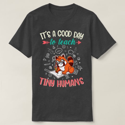 T-shirt Bonne Journée Pour Enseigner À Minuscules Humains  (Design devant)