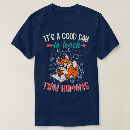 T-shirt Bonne Journée Pour Enseigner À Minuscules Humains (Design devant)