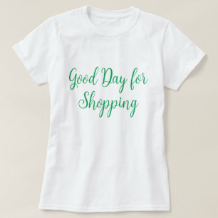 T-shirt Bonne journée pour faire du shopping