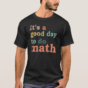 T-shirt Bonne journée pour faire Math Pi Jour 3.14 Mars 14