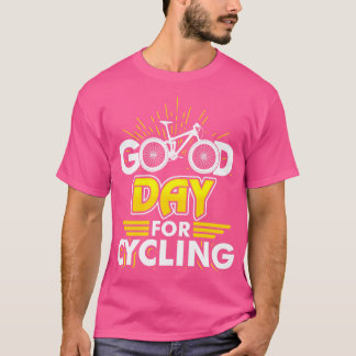 T-shirt Bonne journée pour vélo vélo vélo vélo roue de cha