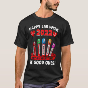 T-shirt Bonne semaine Lab 2022 Que tous vos tubes soient b
