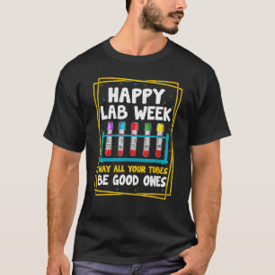 T-shirt Bonne semaine Lab 2022 Que tous vos tubes soient b