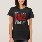 T-shirt Bonne semaine Lab 2022 Que tous vos tubes soient b (Devant)