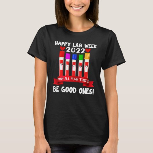 T-shirt Bonne semaine Lab 2022 Que tous vos tubes soient b (Devant)