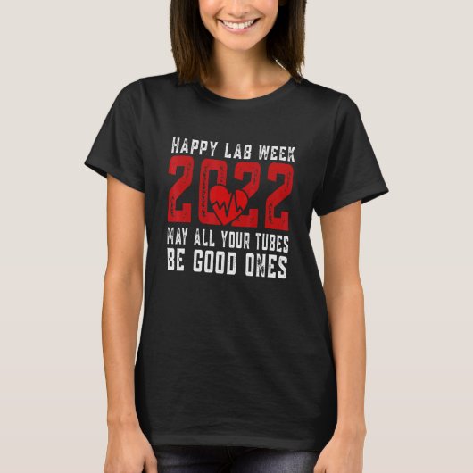 T-shirt Bonne semaine Lab 2022 Que tous vos tubes soient b (Devant)