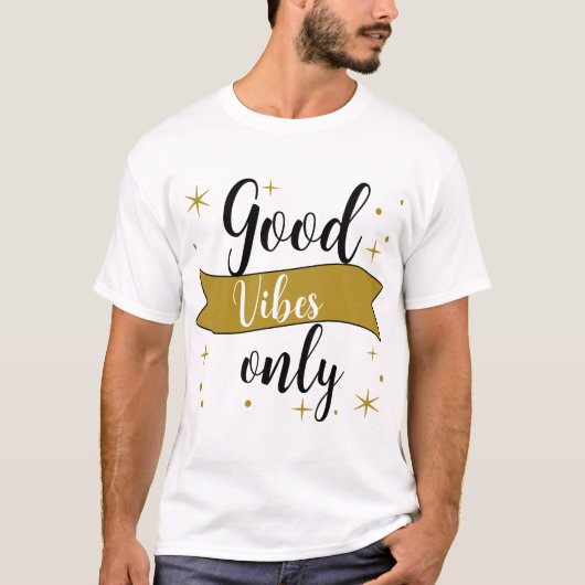 T-Shirt bonnes vibrations seulement (Devant)