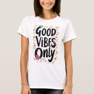T-shirt Bonnes vibrations uniquement