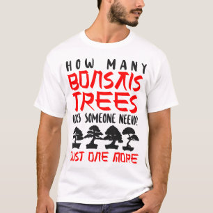 T-shirt Bonsai Tree Combien d'arbres Bonsai fait quelqu'un