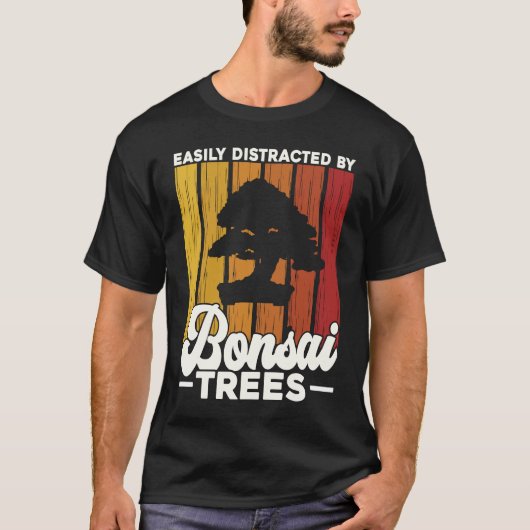 T-shirt Bonsai Tree Owner Easily Distracted By Bonsai Tree (Devant)
