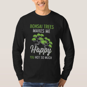 T-shirt Bonsai Trees Me Rend Joyeux Gardener