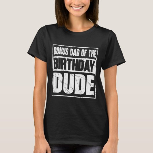 T-shirt Bonus Dad Of The Birthday Dude Bonus Dad Of The Bi (Devant)