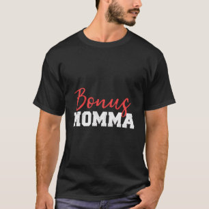 T-shirt Bonus Momma Bonus Maman Bonus Mama Step Maman Cade