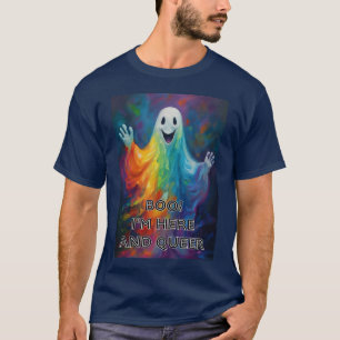 T-shirt Boo ! Je suis ici et Queer
