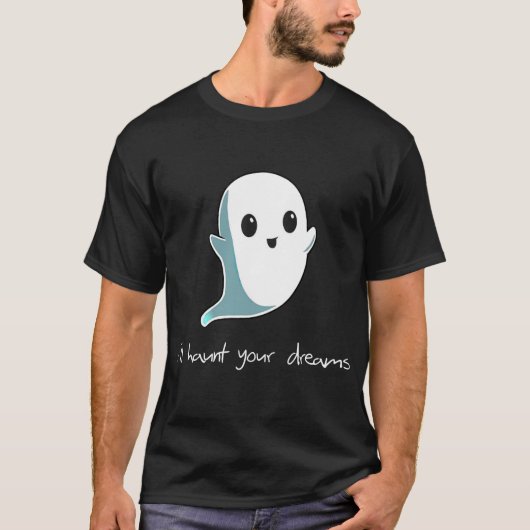 T-shirt Boo Je vais Haunt Tes rêves mignon Haunting Ghost (Devant)