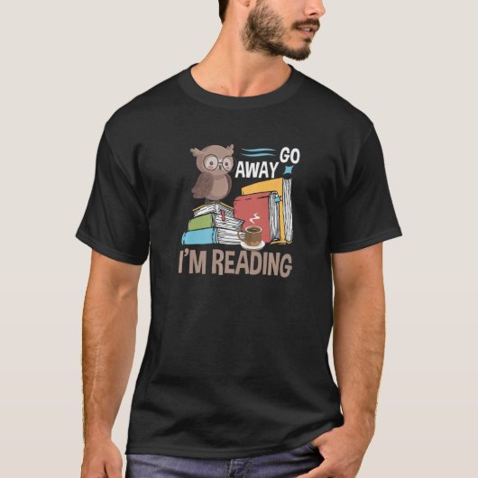 T-shirt Book Go Away I'm Reading (Devant)